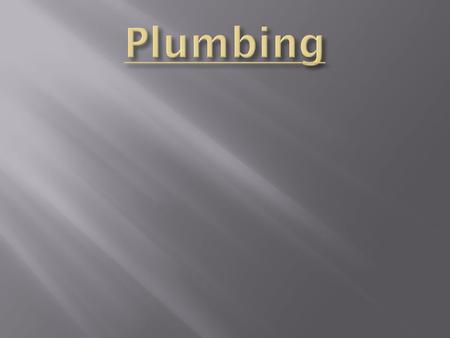 Plumbing.