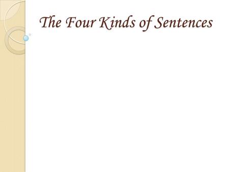 The Four Kinds of Sentences