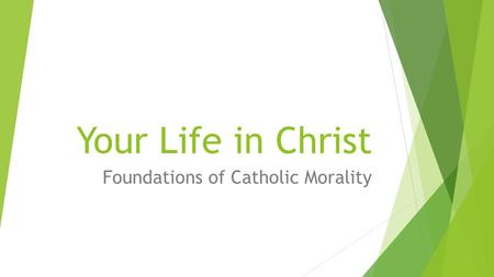 Foundations of Catholic Morality