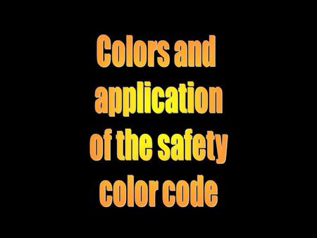 – basic color for identification of: 1. Fire protection equipment. 2. Portable containers of flammable liquids. 3. Emergency stop bars, stop buttons,