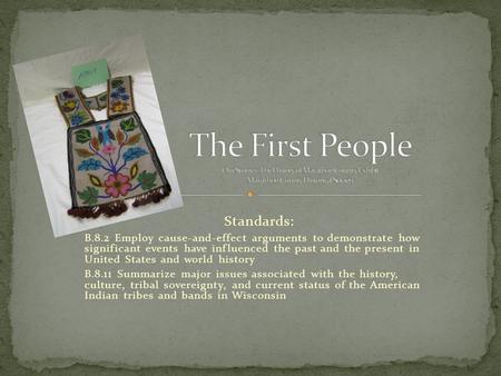 Standards: B.8.2 Employ cause-and-effect arguments to demonstrate how significant events have influenced the past and the present in United States and.