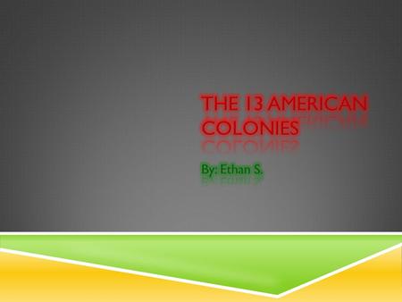 1. Regions 2. Founding Fathers 3. What made the Regions Unique 4. Jobs 5. Tools 6. Music 7. Furnishings 8. Houses 9. Clothing 10. Education 11. Foods.