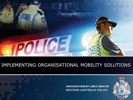 IMPLEMENTING ORGANISATIONAL MOBILITY SOLUTIONS SUPERINTENDENT LANCE MARTIN.