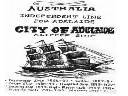 During her heyday, and for over a quarter of a century (1864 -1887) the City of Adelaide carried English, Scottish, Cornish, German, Danish, Irish and.