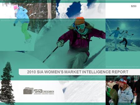 2010 SIA WOMEN'S MARKET INTELLIGENCE REPORT $250.