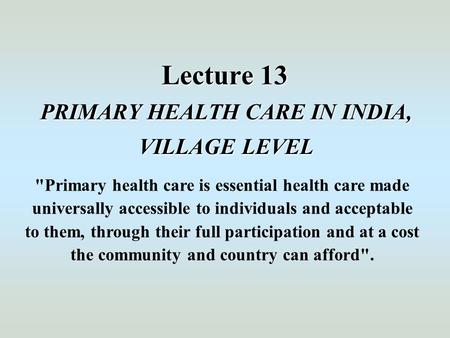 PRIMARY HEALTH CARE IN INDIA, VILLAGE LEVEL