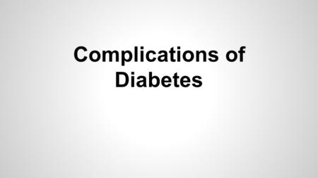 Complications of Diabetes