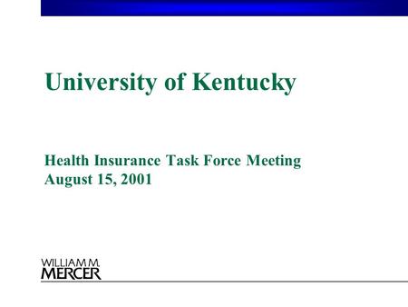 University of Kentucky Health Insurance Task Force Meeting August 15, 2001.