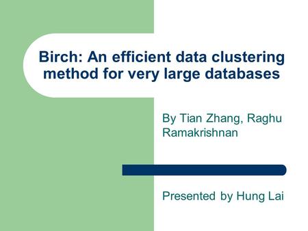 Birch: An efficient data clustering method for very large databases