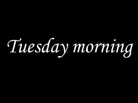 Tuesday morning. WE COME TO GOD IN PRAYER It is good to praise the Lord, and make music to your name, O Most High, proclaiming your love in the morning,