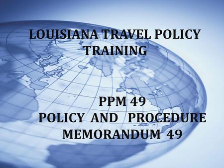 LOUISIANA TRAVEL POLICY TRAINING