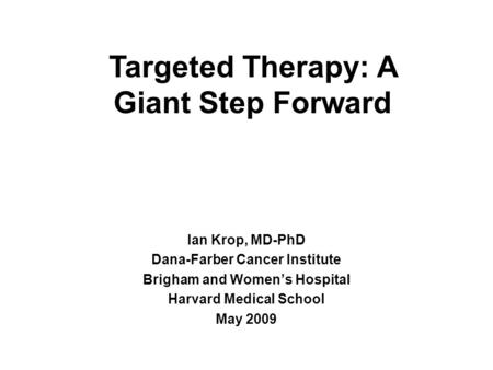 Targeted Therapy: A Giant Step Forward