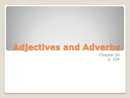 Adjectives and Adverbs