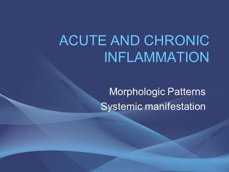 ACUTE AND CHRONIC INFLAMMATION