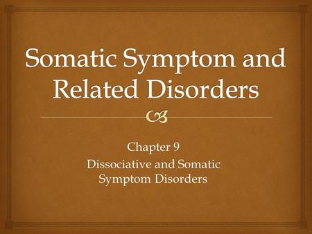 Somatic Symptom and Related Disorders