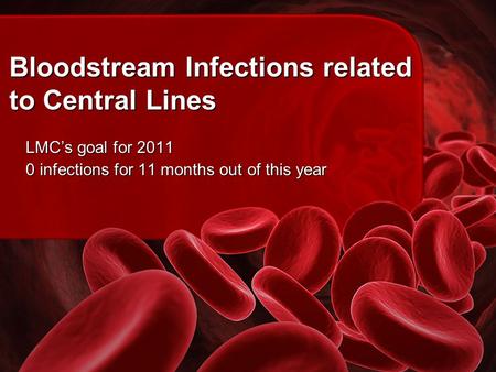 Bloodstream Infections related to Central Lines