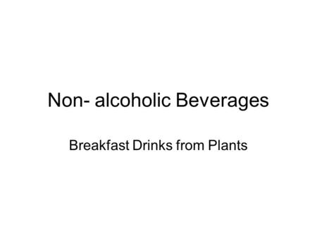 Non- alcoholic Beverages