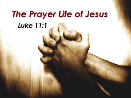 The Prayer Life of Jesus