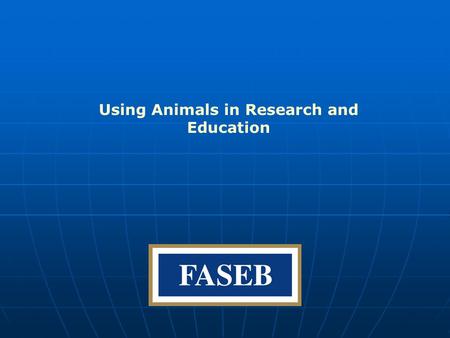 Using Animals in Research and Education. Table of Contents Why do we need animal models for research and education? Why do we need animal models for research.