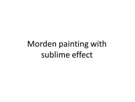 Morden painting with sublime effect. Cossacks is the dynamic tension between abstract form and concrete content. Figure: Wassily Kandinsky Cossacks 1910–11.