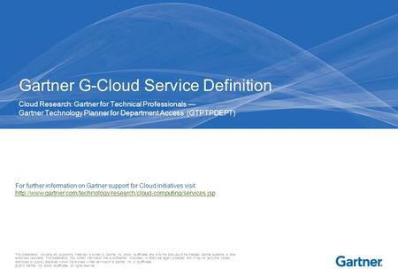 This presentation, including any supporting materials, is owned by Gartner, Inc. and/or its affiliates and is for the sole use of the intended Gartner.