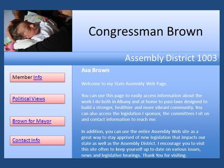 Congressman Brown Assembly District 1003 Member InfoInfo Member InfoInfo Asa Brown Welcome to my State Assembly Web Page. You can use this page to easily.