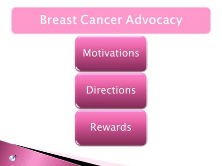 MotivationsDirectionsRewards Breast Cancer Advocacy.