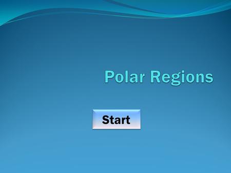 Start. Main Menu Plants Animals People Quiz Animals Arctic Region Arctic foxes Polar Bears Harp Seals Narwhals.