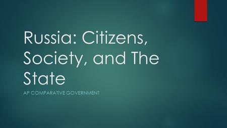 Russia: Citizens, Society, and The State