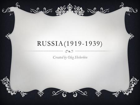 RUSSIA(1919-1939) Created by Oleg Shcherbin. SOCIAL.