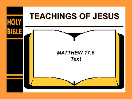 TEACHINGS OF JESUS MATTHEW 17:5 Text.