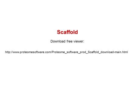 Scaffold  Download free viewer: