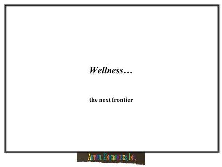 Wellness… the next frontier. Overview  Artful Philosophy and Approach  Evolving Consumer Landscape (wellness in the sweet-spot)  Application to Beverages.