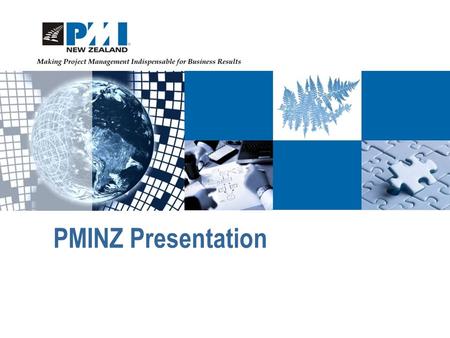 PMINZ Presentation. 2 of 12 Agenda PMI and PMINZ The PMBOK Guide Membership benefits Certificate Associate in Project Management (CaPM) Project Management.