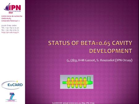 G. Olry, H-M Gassot, S. Rousselot (IPN Orsay) EuCARD-SRF annual review 2011, 4-5 May, IPN, Orsay Unité mixte de recherche CNRS-IN2P3 Université Paris-Sud.