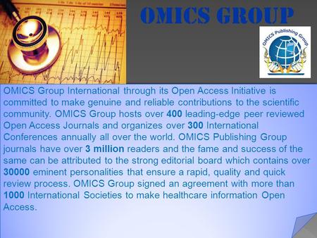 OMICS Group Contact us at: OMICS Group International through its Open Access Initiative is committed to make genuine and.