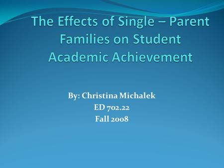 By: Christina Michalek ED 702.22 Fall 2008. Table of Contents Introduction Statement of the Problem Literature Review Research Hypothesis.