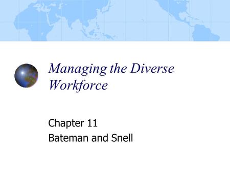 Managing the Diverse Workforce