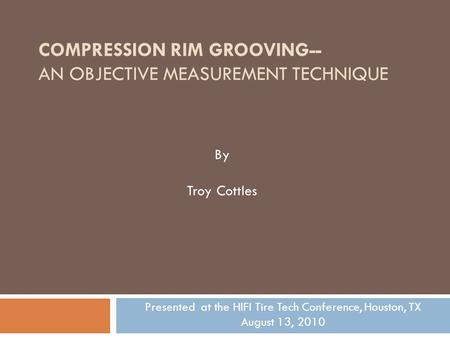 Compression Rim Grooving-- An Objective Measurement Technique