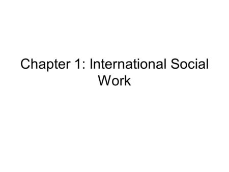 Chapter 1: International Social Work