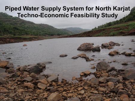 Piped Water Supply System for North Karjat Techno-Economic Feasibility Study 1.