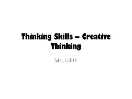 Thinking Skills – Creative Thinking