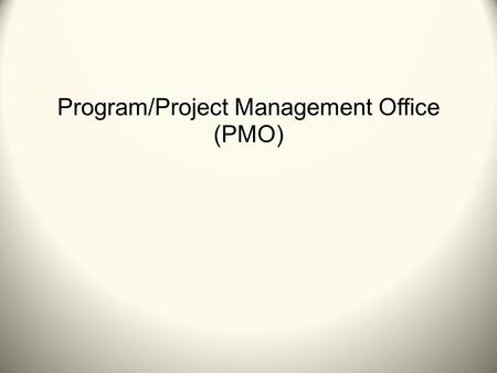 Program/Project Management Office (PMO)