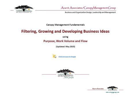 Business and Organization Design, Leadership and Management Azar & Associates/Canopy Management Group Canopy Management Fundamentals Filtering, Growing.