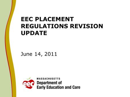 EEC PLACEMENT REGULATIONS REVISION UPDATE June 14, 2011.