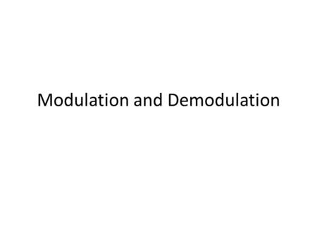 Modulation and Demodulation