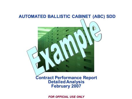 Energy Storage System Launch Control System Launch Motor Power Conversion System FOR OFFICIAL USE ONLY AUTOMATED BALLISTIC CABINET (ABC) SDD Contract Performance.