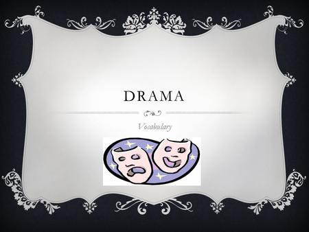 Drama Vocabulary.