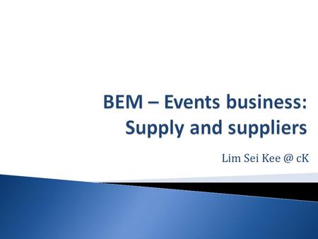 Lim Sei cK.  Can events business be classified as an ‘industry’?  It is difficult to quantify, as:  1. The fragmented nature of the activities.