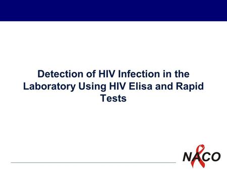 Learning Objectives How to detect HIV antibodies/HIV infection?